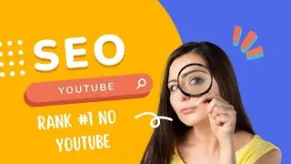[SEO para YouTube] O Guia Completo para Ranquear seus Vídeos 2024