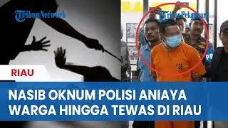 NASIB Bripka AS, Oknum Polisi yang Aniaya Warga di Riau Hingga Tewas, Kini Dipecat Tidak Hormat