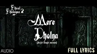 Mere Dholna-Arijit Singh version (full audio lyrics)|#bhoolbhulaiyaa2