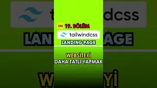 Websiteyi Daha Tatlı Yapmak (Tailwind CSS Dersleri)