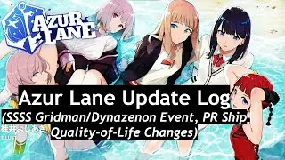 World-Spanning Arclight SSSS Gridman/Dynazenon Collaboration Patch Notes Overview | Azur Lane