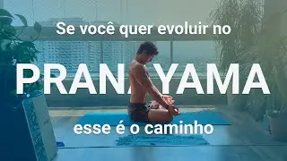 Caminho para evoluir no seu PRANAYAMA