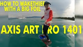 How to wakethief with a big foil like the AXIS ART Pro 1401