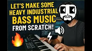 🔥 LET’S MAKE SOME HEAVY INDUSTREIAL BASS MUSIC FROM SCRATCH! 🔊⚡