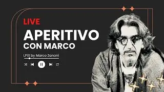 Aperitivo con Marco 28/07/2024 - NUOVO CORSO ULTIME ORE!!! Q&A!!!
