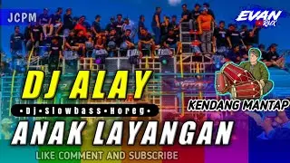 DJ ALAY ANAK LAYANGAN ‼️ Free FLM