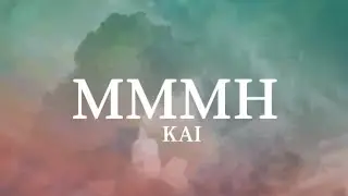 Kai (EXO) - Mmmh (Han/Rom/Eng) Lyrics