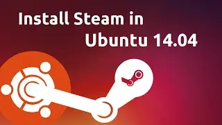 How to install Steam in Ubuntu 14.04LTS