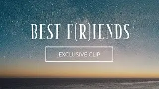 Best F(r)iends Volume 1 | Exclusive Clip