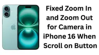 How to fixed zoom in and zoom out for camera in iPhone 16 when scroll on button  