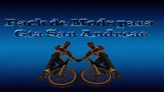 Pack de Mods para Gta San Andreas