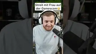 Stress mit Frau auf der Gamescom😳