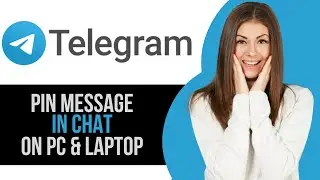 How to Pin Message in Telegram Chat on PC & Laptop