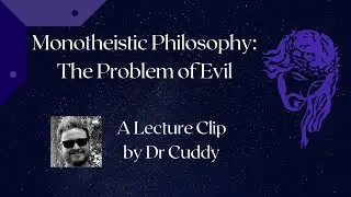 Monotheism (Phil 101) Third Central Major Idea: the Problem of Evil