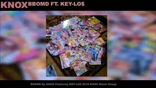 KNOX & KEY-LO$ - BBOMD (Audio)