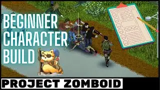 Beginner Character Build | PROJECT ZOMBOID