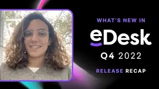 What's New in eDesk: Q4 Major Releases | WhatsApp Integration + Customer View + eDesk Talk!
