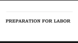 PREPARATION FOR LABOR