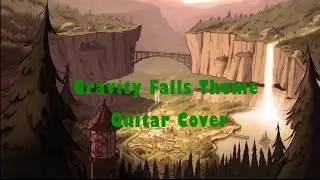 Gravity Falls Theme Guitar Cover
