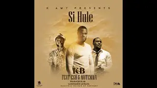KB Ft Esii & Mutemwa - Si Hule (Official Video)