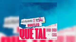 Boro Boro, CARA - QUE TAL (Bwonces & SponJay Bootleg)