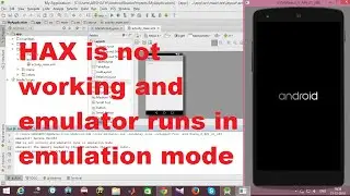 HAX is not Working and Emulator Runs in Emulation Mode - Android Error Solved