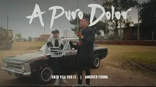Americo Young, Enzo y La Sub 21 - A Puro Dolor (Video Oficial)