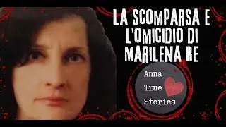 The disappearance and murder of Marilena Re