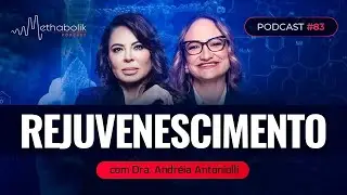 Uma nova Biotecnologia para o Rejuvenescimento | Methabolik #83 com Andréia Antonioli