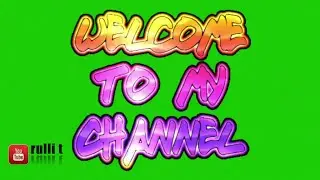 Green Screen - WELCOME TO MY CHANNEL glowing text 🔊 Chroma key