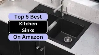 Best Kitchen Sinks On Amazon: Top 5 Best Kitchen Sinks On Amazon #KitchenSinks #AmazonKitchen