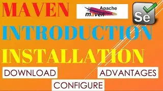 What is MAVEN? | How to configure MAVEN? |  Advantages of MAVEN