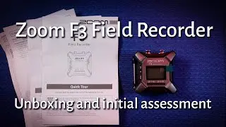 Unboxing the Zoom F3 Field Recorder - Is this the best value field recorder?
