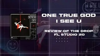 Review of the track [One True God - I See U] FL Studio 20