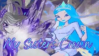Winx Club - My Sister's Crown (collab)