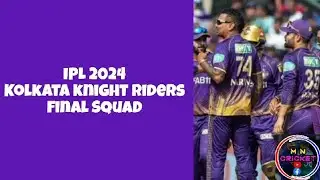 Kolkata knight Riders Squad 2024 | Kkr Squad 2024 | IPL 2024 | M N Cricket |