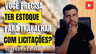 ESTOQUE EM LICITAÇÕES. MINHA OPINIÃO SOBRE O ASSUNTO.