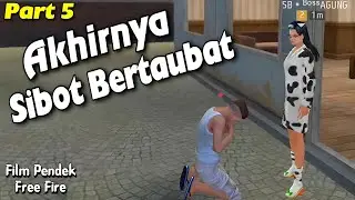 Film Pendek FF | Akhirnya Si Bot Bertaubat! Part 5