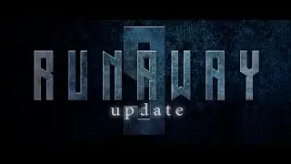 RUNAWAY: Update 9