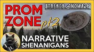 Stalker Anomaly: Promzone Part 2 - Narrative Shenanigans