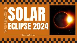 Top 8 Places to see the Total Solar Eclipse Plus Fun Facts and Tips!