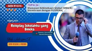 Aksi Nyata Topik 24 : Wawasan Kebinekaan Global (SMA/K) [Kemitraan dengan PUSPEKA]