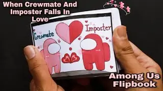 When Crewmate And Imposter Falls In Love 💖 | Among Us | Flipbook