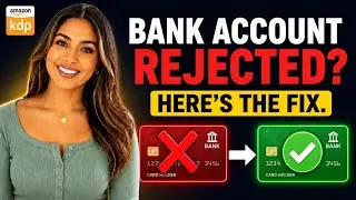 Amazon KDP Bank Account Rejected? Here's the Fix (2026 Guide)