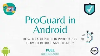Shrink, Optimize and Secure Your App || ProGuard in Android || Full Guide