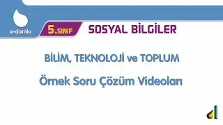 5. Sınıf Sosyal Bilgiler - 4. Ünite Bilim, Teknoloji ve Toplum Örnek Soru Çözüm Videoları