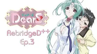 DearS Rebridged++ Episode 3: It's a 90's Thing