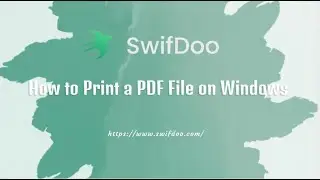 Printing PDFs Made Easy with SwifDoo PDF: A Step-by-Step Guide