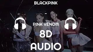 BLACKPINK - PINK VENOM [8D Audio]