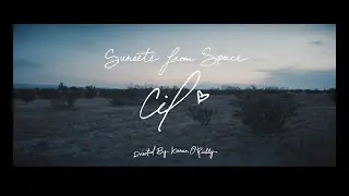 CIL - Sunsets From Space (One Shot Video)